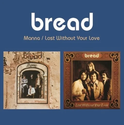 Manna / Lost Without Your Love (2-fer) (CD) - Bread
