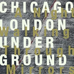 A Night Walking Through Mirrors (CD) - Chicago / London Underground