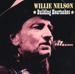 Building Heartaches (CD) - Willie Nelson
