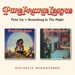 Firin Up / Something In The Night (CD) - Pure Prairie League