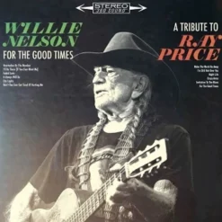 For The Good Times: A Tribute To Ray Price (Vinyl) - Willie Nelson