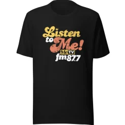 Listen to Me! 87.7 MeTVFM T-Shirt