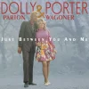 Parton, Dolly & Porter Wagoner : Just Between You & Me (CD) - Dolly Parton & Porter Wagoner