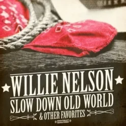Slow Down Old World & Other Favorites (CD) - Willie Nelson