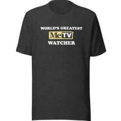 World's Greatest MeTV Watcher Unisex Style T-Shirt