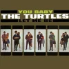 You Baby / Let Me Be (CD) - The Turtles